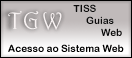 Acesso ao Sistema TGW - TISS Guias web.